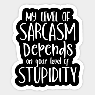 My level of sarcasm, funny sarcasm saying design Sticker